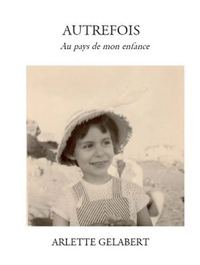 Autrefois: Au pays de mon enfance