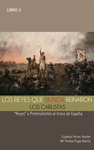 LOS REYES QUE NUNCA REINARON: Los Carlistas: Los Reyes o "pretendientes" al trono de España