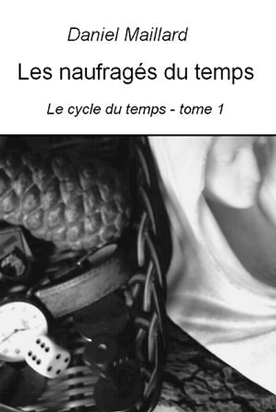 Les naufragés du temps: Le cycle du temps - tome 1