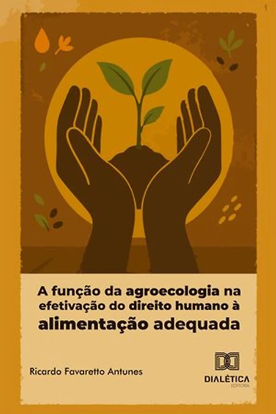 A função da agroecologia na efetivação do direito humano à alimentação adequada