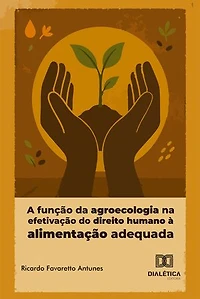 A função da agroecologia na efetivação do direito humano à alimentação adequada