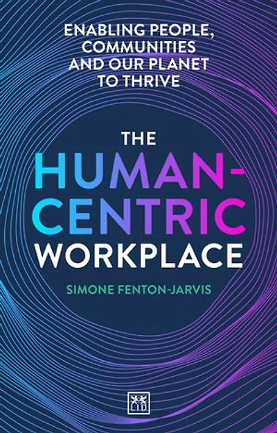 The Human-Centric Workplace: Enabling people