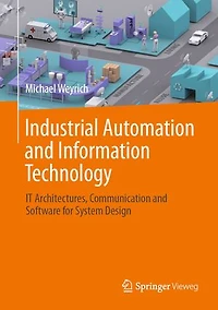 Industrial Automation and Information Technology: IT Architectures, Communication Software for System Design