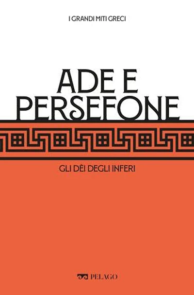 Ade e Persefone: Gli dèi degli Inferi