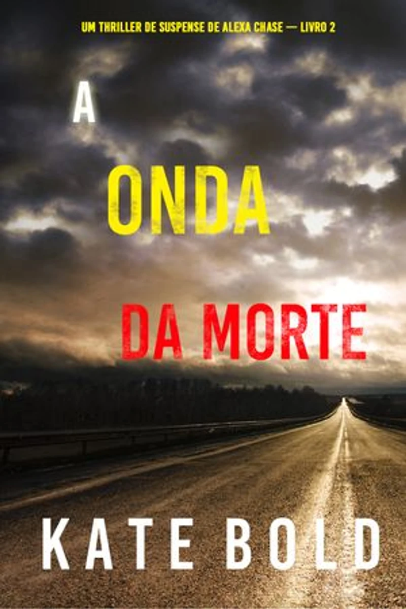 A Onda da Morte (Um Thriller de Suspense de Alexa Chase — Livro 2)