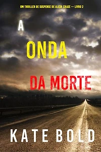 A Onda da Morte (Um Thriller de Suspense de Alexa Chase — Livro 2)