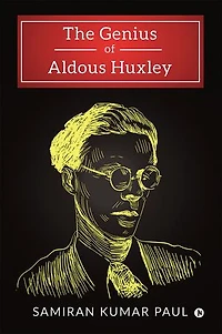 The Genius of Aldous Huxley