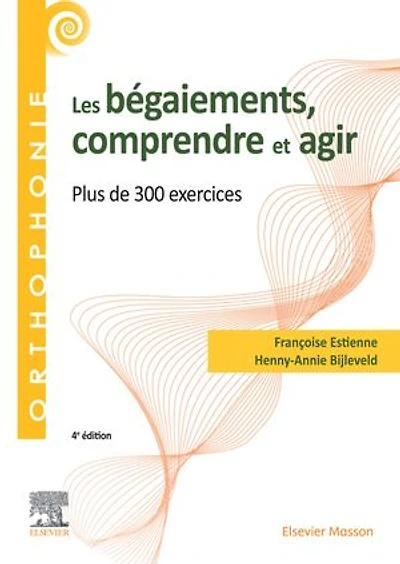 Les bégaiements, comprendre et agir: Plus de 300 exercices
