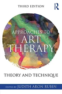 Approaches to Art Therapy: Theory and Technique