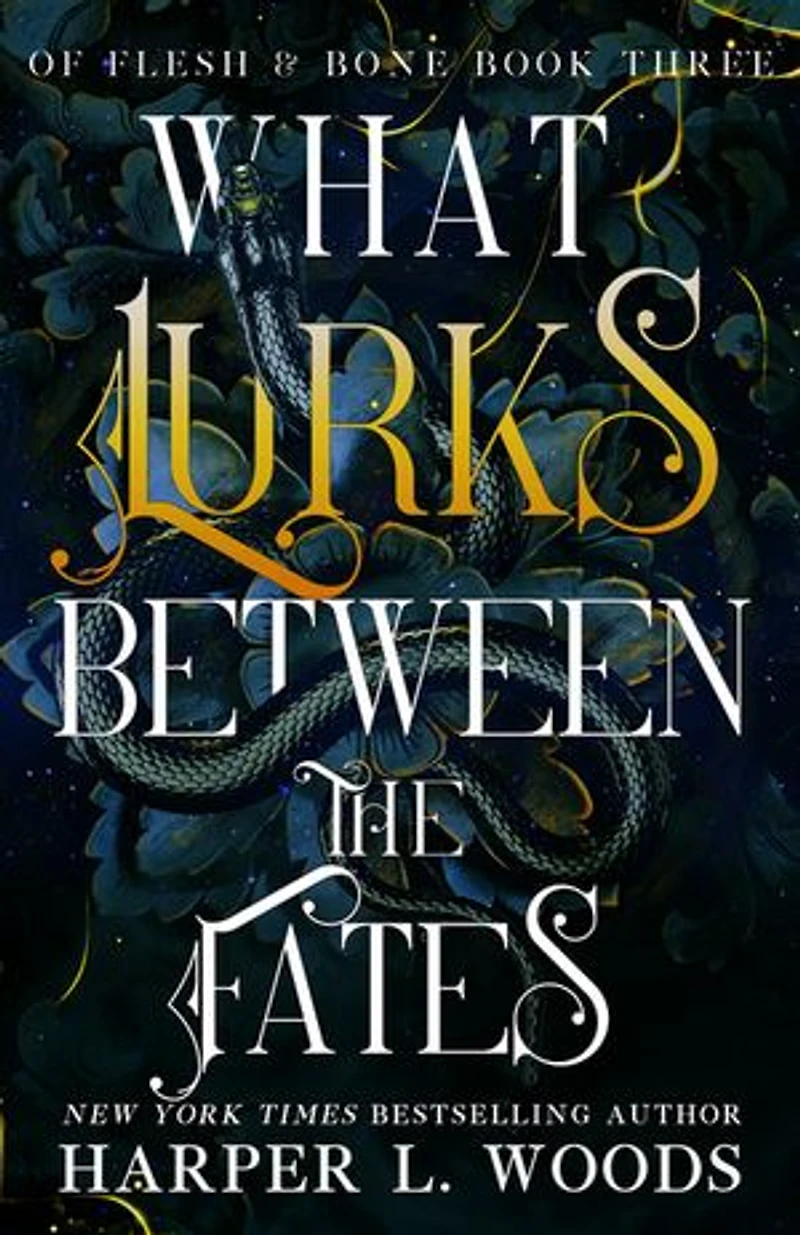 What Lurks Between the Fates: Of Flesh & Bone, Book Three