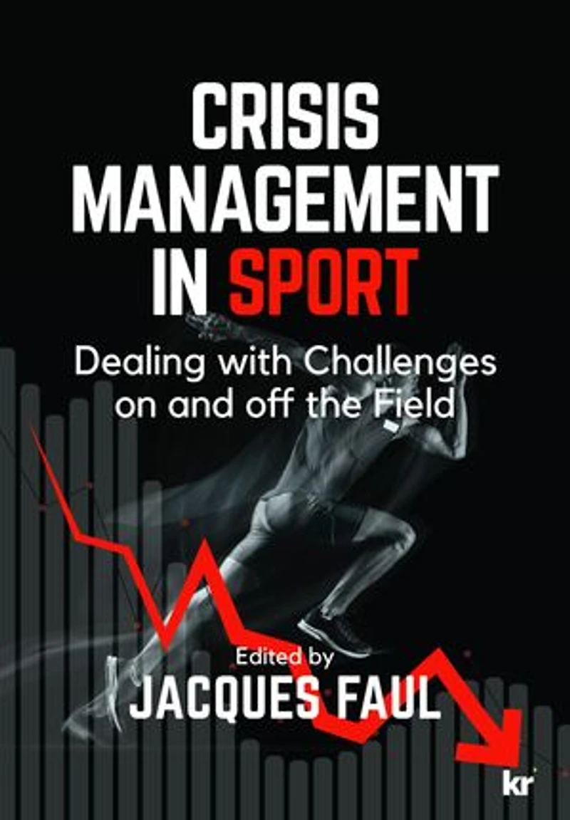Crisis Management in Sport: Dealing with Challenges On and Off the Field