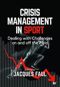 Crisis Management in Sport: Dealing with Challenges On and Off the Field