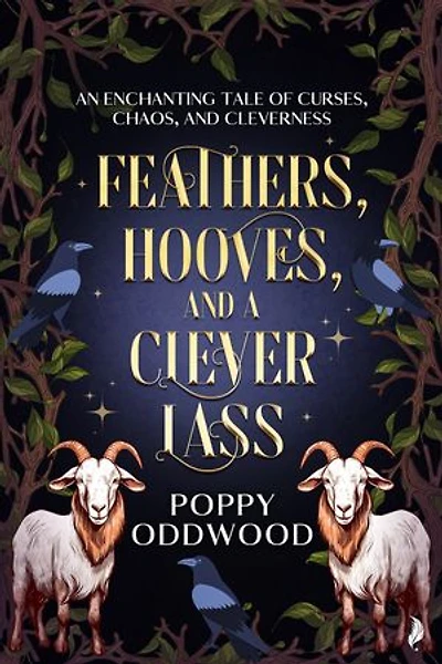 Feathers, Hooves, and a Clever Lass: An Enchanting Tale of Curses, Chaos, and Cleverness