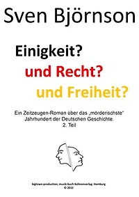 Einigkeit? und Recht? und Freiheit ? Teil 2