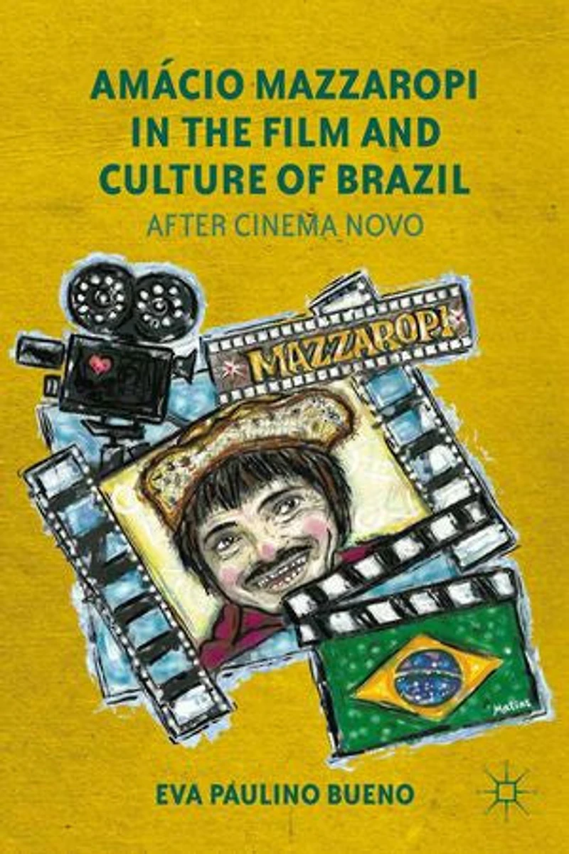 Amacio Mazzaropi the Film and Culture of Brazil: After Cinema Novo