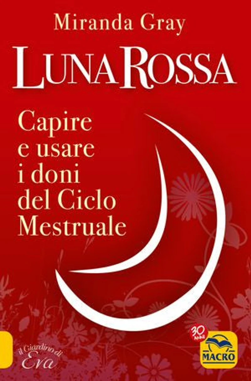 Luna Rossa: Capire e usare i doni del ciclo mestruale