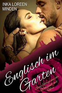 Englisch im Garten: Sexy Storys aus der Weltstadt mit Herz