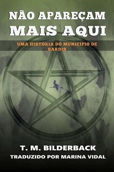 Não Apareçam Mais Aqui - Uma História do Município de Sardis