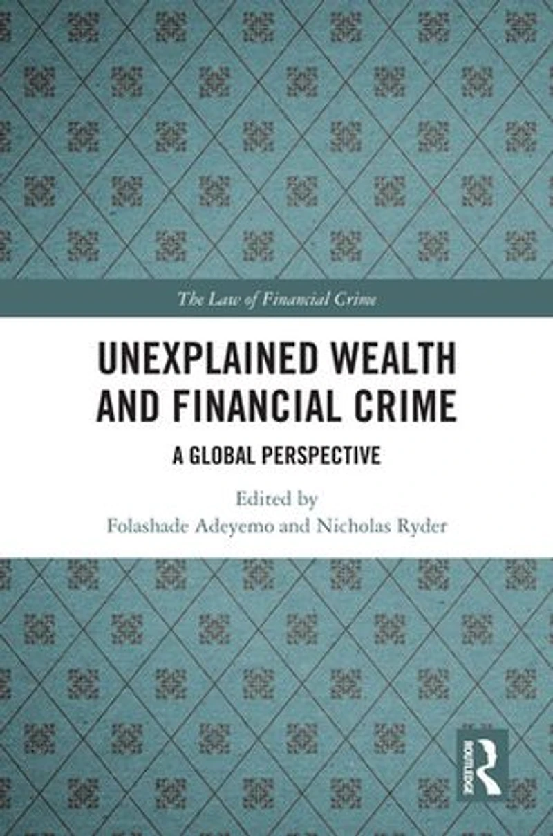 Unexplained Wealth and Financial Crime: A Global Perspective
