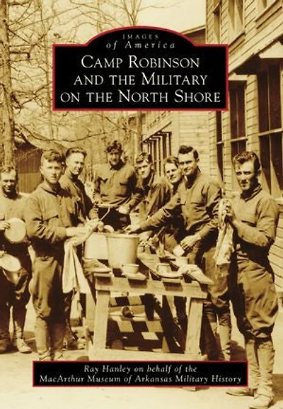 Camp Robinson and the Military on North Shore
