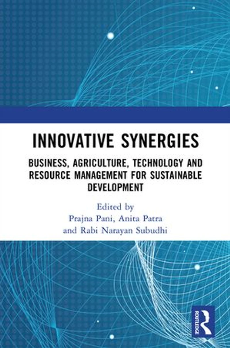 Innovative Synergies: Business, Agriculture, Technology and Resource Management for Sustainable Development