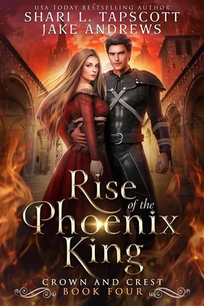Rise of the Phoenix King: Crown and Crest, #4