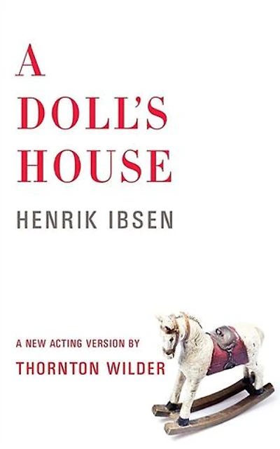 A Doll's House: Play Three Acts