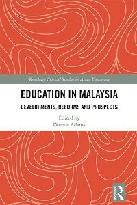 Education Malaysia: Developments, Reforms and Prospects