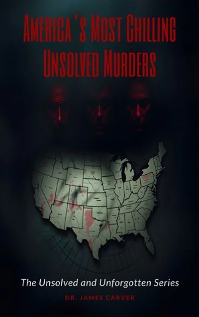 America’s Most Chilling Unsolved Murders: The Unsolved and Unforgotten Series