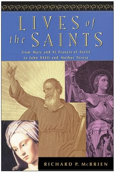 Lives of the Saints: From Mary and St. Francis Assisi to John XXIII Mother Teresa