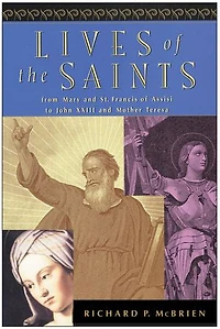 Lives of the Saints: From Mary and St. Francis Assisi to John XXIII Mother Teresa