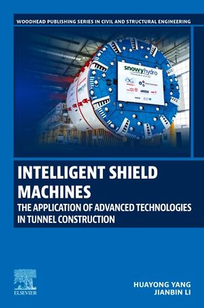 Intelligent Shield Machines: The Application of Advanced Technologies Tunnel Construction