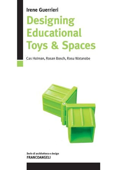 Designing Educational Toys & Spaces: Cas Holman, Rosan Bosch, Rasu Watanabe