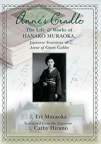 Anne's Cradle: The Life and Works of Hanako Muraoka, Japanese Translator Anne Green Gables
