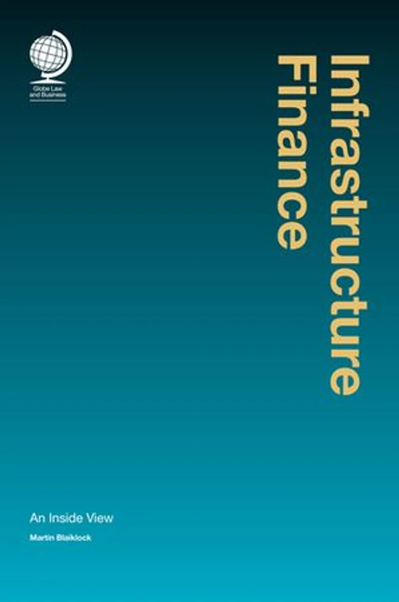 Infrastructure Finance: An Inside View