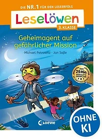 Leselöwen 3. Klasse - Geheimagent auf gefährlicher Mission: Die Nr. 1 für den Leseerfolg - Mit Leselernschrift ABeZeh - Lesespaß für Kinder ab 8 Jahren