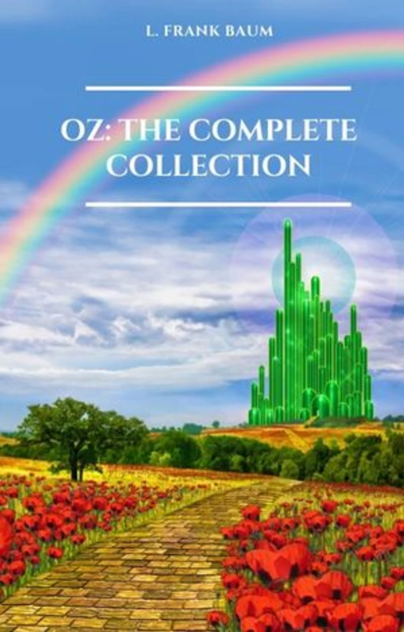Oz: The Complete Collection (The Greatest Fictional Characters of All Time)
