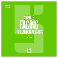 Animals Facing the Ecological Crisis