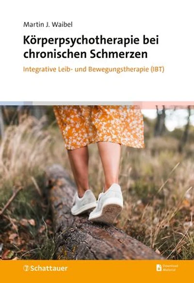 Körperpsychotherapie bei chronischen Schmerzen: Integrative Leib- und Bewegungstherapie (IBT)