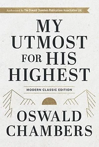 My Utmost for His Highest: Modern Classic Language Gift Edition (365-Day Devotional using NIV)