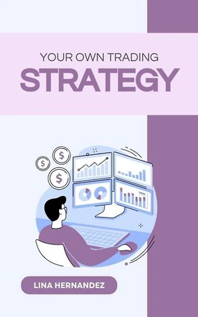 Your Own Trading Strategy: Caring for your Future, #1
