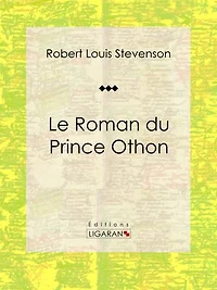 Le Roman du Prince Othon: Roman d'aventures