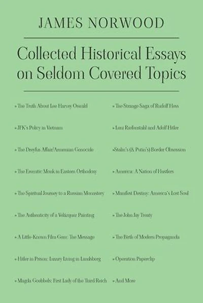 Collected Historical Essays on Seldom Covered Topics