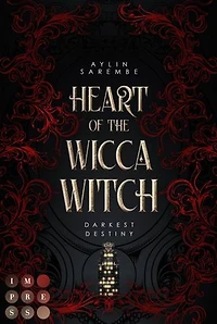Heart of the Wicca Witch (Darkest Destiny 1): Düstere Enemies to Lovers Romantasy mit Spice und Wicca-Hexen