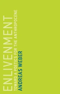Enlivenment: Toward A Poetics For The Anthropocene