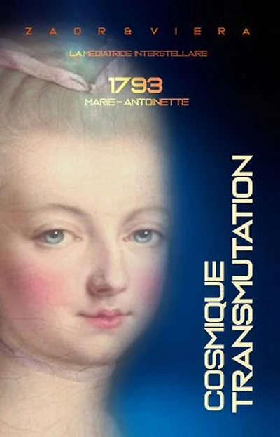 1793, Marie-Antoinette: Transmutation Cosmique