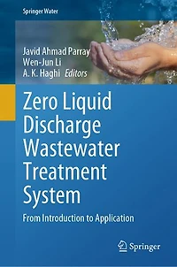 Zero Liquid Discharge Wastewater Treatment System: From Introduction to Application