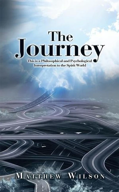 the Journey: This is a Philosophical and Psychological Interpretation to Spirit World