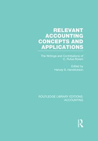 Relevant Accounting Concepts And Applications (rle Accounting): The Writings Contributions Of C. Rufus Rorem