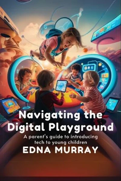 Navigating the Digital Playground: A Parent's Guide to Introducing Tech to Young Children